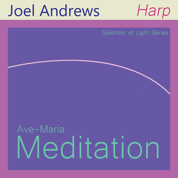 Joel Andrews|Ave-Maria Meditation Joel Andrews|Ave-Maria Meditation