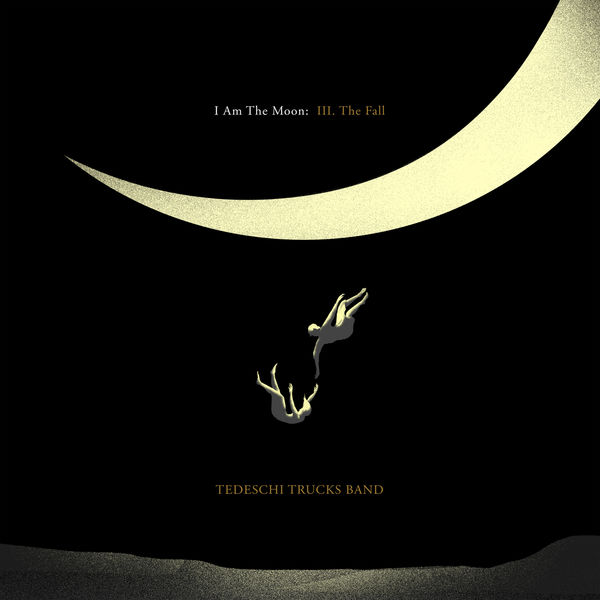 Tedeschi Trucks Band|I Am The Moon: III. The Fall