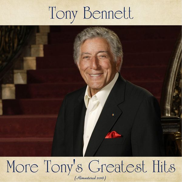 Tony Bennett - More Tony's Greatest Hits (Remastered 2020) Tony Bennett - More Tony's Greatest Hits (Remastered 2020)