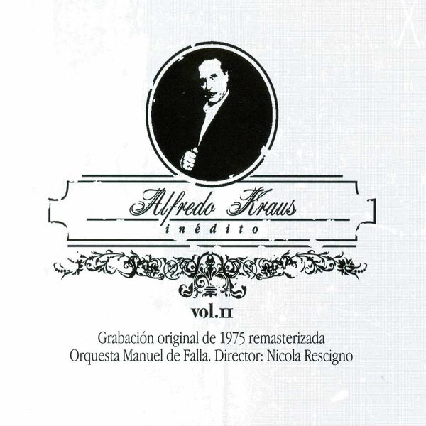 Alfredo Kraus - Inédito (Vol. II) Alfredo Kraus - Inédito (Vol. II)