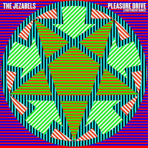 The Jezabels|Pleasure Drive (Zero Percent Remix)