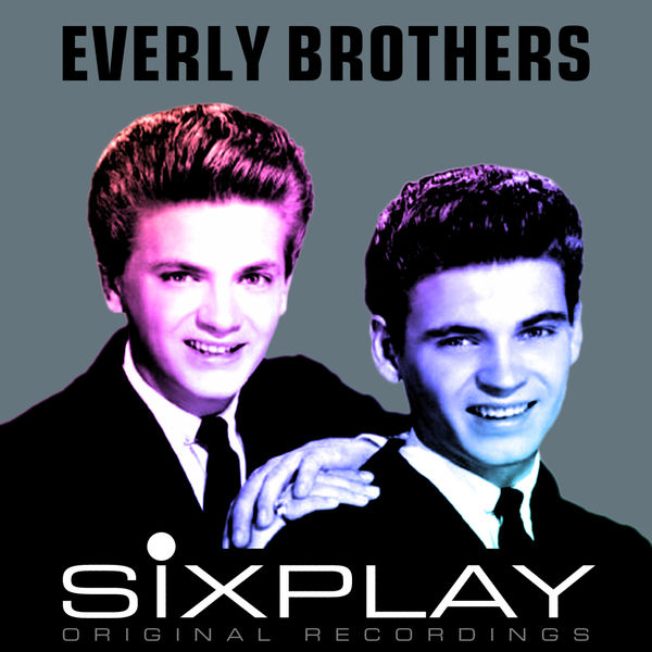 The Everly Brothers - Six Play: The Everly Brothers - EP The Everly Brothers - Six Play: The Everly Brothers - EP