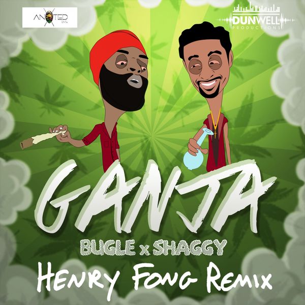 Bugle|Ganja (Henry Fong Remix) Bugle|Ganja (Henry Fong Remix)