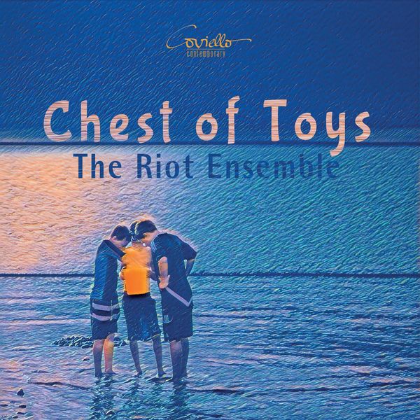 The Riot Ensemble|Chest of Toys The Riot Ensemble|Chest of Toys