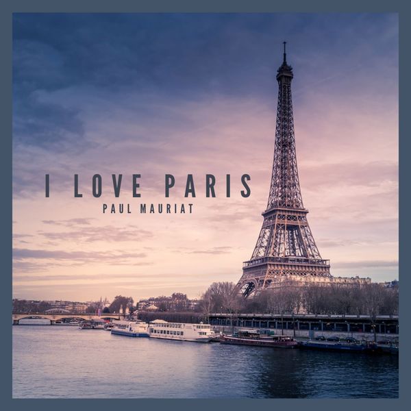 Paul Mauriat - I love Paris Paul Mauriat - I love Paris