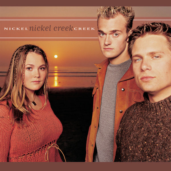 Nickel Creek|Nickel Creek Nickel Creek|Nickel Creek