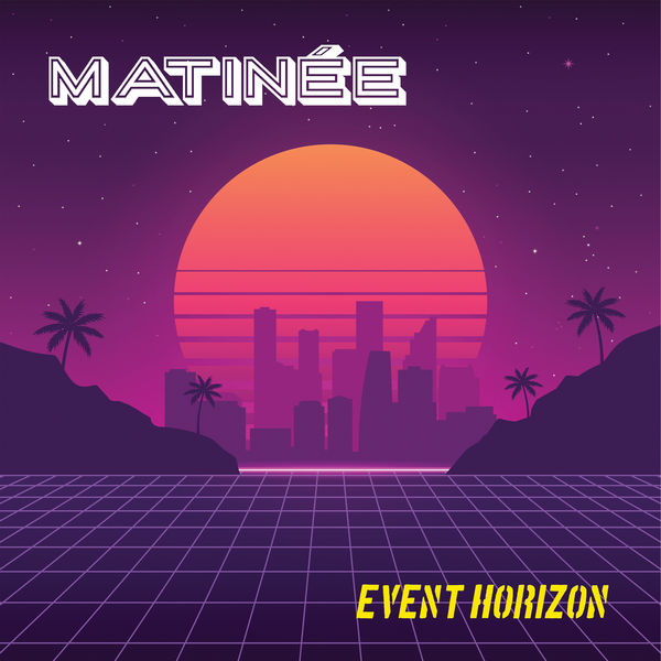 Matinèe - Event Horizon Matinèe - Event Horizon
