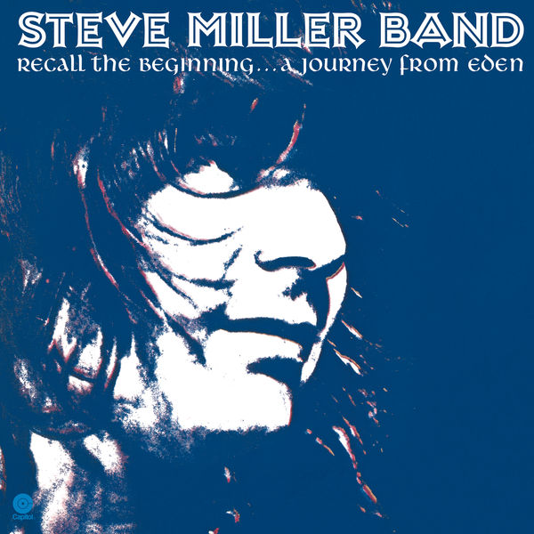 Steve Miller Band|Recall The Beginning…A Journey From Eden Steve Miller Band|Recall The Beginning…A Journey From Eden