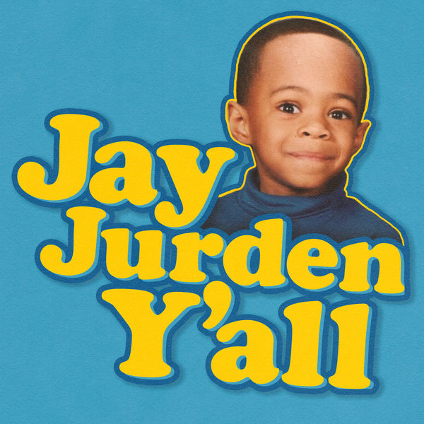 Jay Jurden|Jay Jurden Y'all