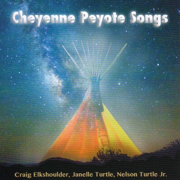 Craig Elkshoulder - Cheyenne Peyote Songs Craig Elkshoulder - Cheyenne Peyote Songs