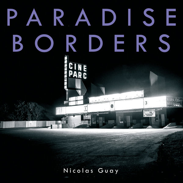 Nicolas Guay - Paradise Borders Nicolas Guay - Paradise Borders