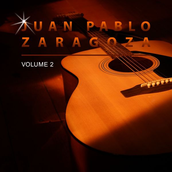Juan Pablo Zaragoza - Juan Pablo Zaragoza, Vol. 2 Juan Pablo Zaragoza - Juan Pablo Zaragoza, Vol. 2