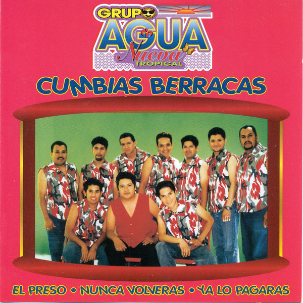Grupo Agua Nueva Tropical - Cumbias Berracas Grupo Agua Nueva Tropical - Cumbias Berracas