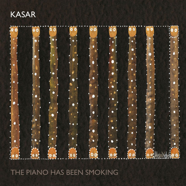 Arnold Kasar - The Piano Has Been Smoking Arnold Kasar - The Piano Has Been Smoking