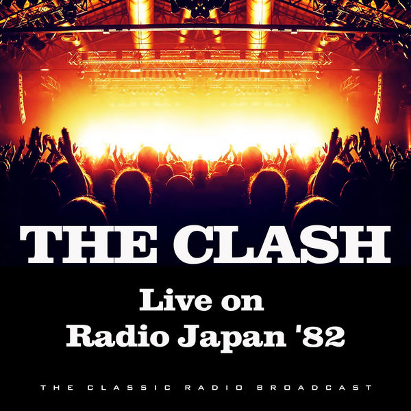 The Clash - Live on Radio Japan '82 The Clash - Live on Radio Japan '82