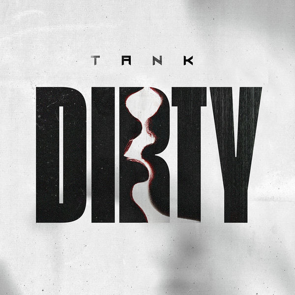 Tank - Dirty Tank - Dirty
