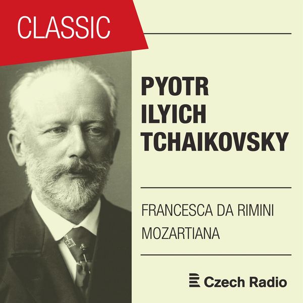 Prague Radio Symphony Orchestra - Pyotr Ilyich Tchaikovsky: Francesca da Rimini, Mozartiana Prague Radio Symphony Orchestra - Pyotr Ilyich Tchaikovsky: Francesca da Rimini, Mozartiana
