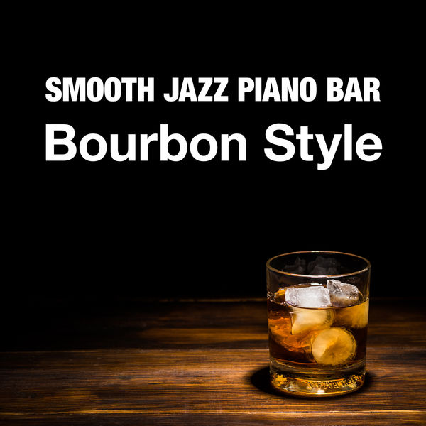 Smooth Jazz Piano Bar Bourbon Style, Smooth Lounge Piano Qobuz
