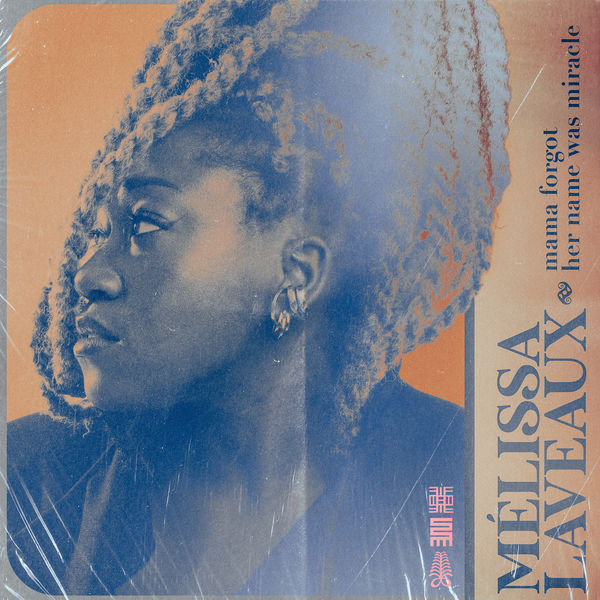 Melissa Laveaux|Mama Forgot Her Name Was Miracle Melissa Laveaux|Mama Forgot Her Name Was Miracle