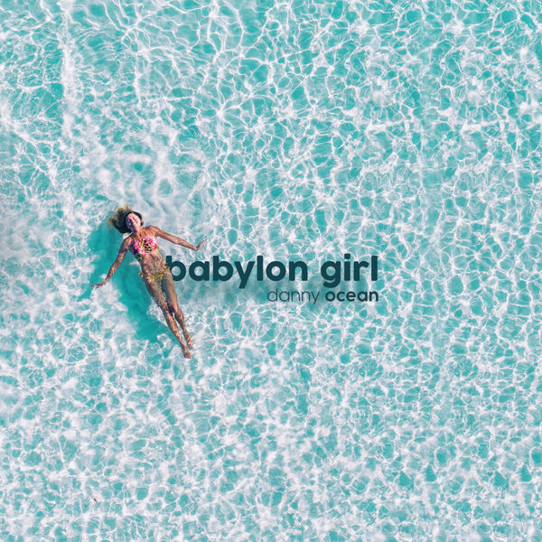 Danny Ocean - Babylon Girl Danny Ocean - Babylon Girl