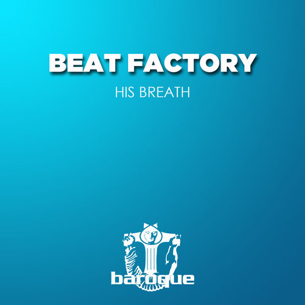 Beat Factory - His Breath Beat Factory - His Breath
