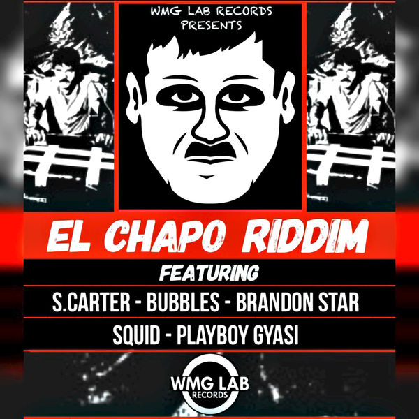 Various Artists - WMG Lab Records Presents: El Chapo Riddim Various Artists - WMG Lab Records Presents: El Chapo Riddim