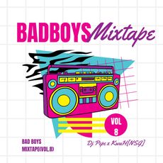 Bad Boys VIII Mixtape (Vol.8), Dj Pepe x KwaH[NSG] - Qobuz