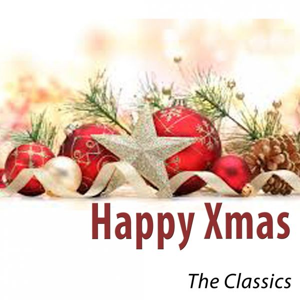 Various Artists - Happy Xmas (The Classics) Various Artists - Happy Xmas (The Classics)