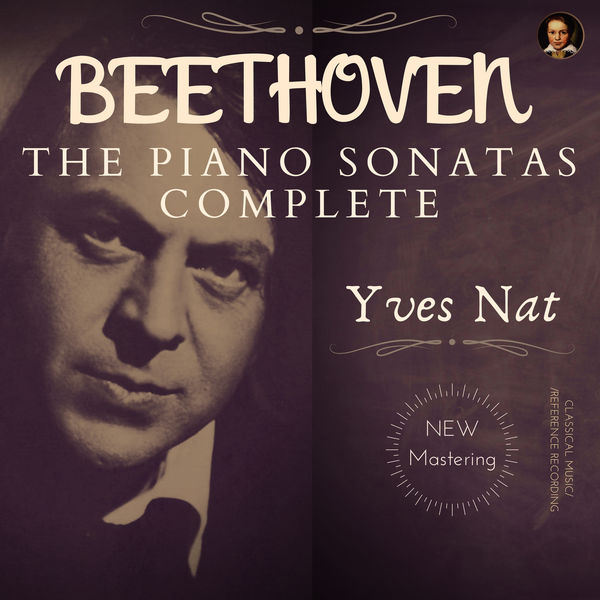 Yves Nat|Beethoven: Complete (32) Piano Sonatas, Variations WoO 80 (New Mastering)