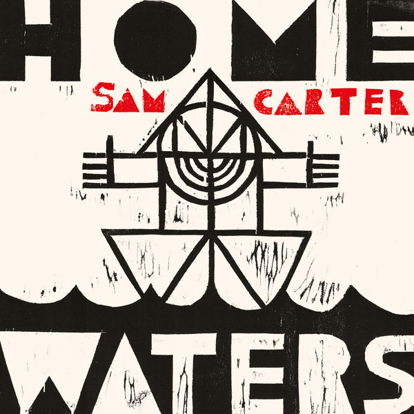 Sam Carter - Home Waters Sam Carter - Home Waters