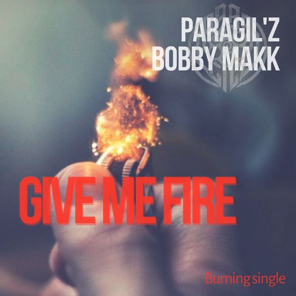 ParaGil'z|Give Me Fire ParaGil'z|Give Me Fire