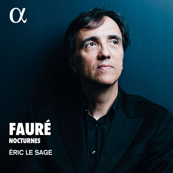 Eric Le Sage|Fauré: Nocturnes Eric Le Sage|Fauré: Nocturnes