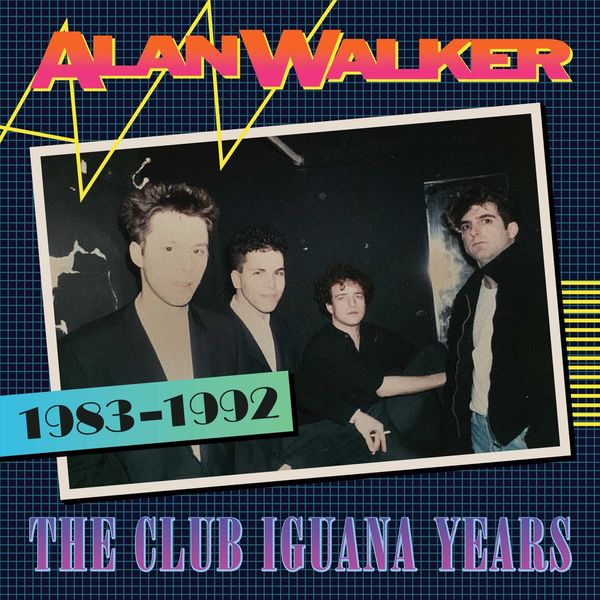 Alan Walker - The Club Iguana Years (1983-1992) Alan Walker - The Club Iguana Years (1983-1992)