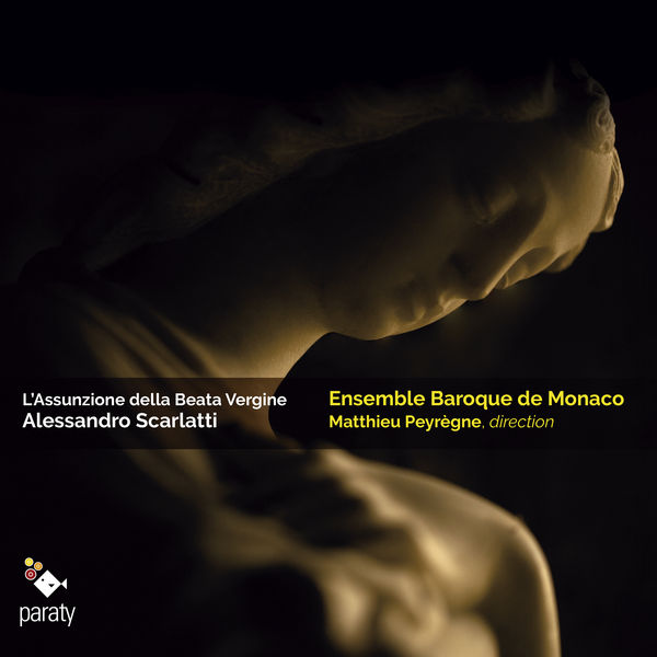 Ensemble Baroque de Monaco|Scarlatti : L'Assunzione della Beata Vergine (World Premiere Recording)