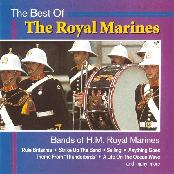 The Bands Of HM Royal Marines - The Best of The Royal Marines The Bands Of HM Royal Marines - The Best of The Royal Marines