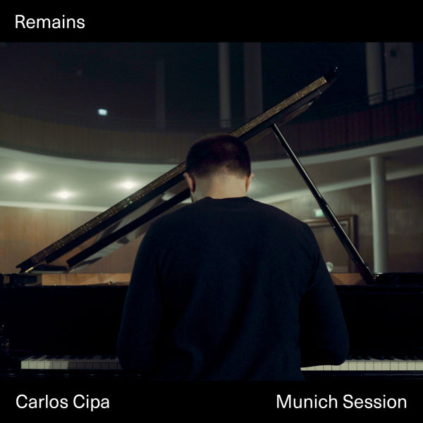 Carlos Cipa|Remains (Munich Session) Carlos Cipa|Remains (Munich Session)