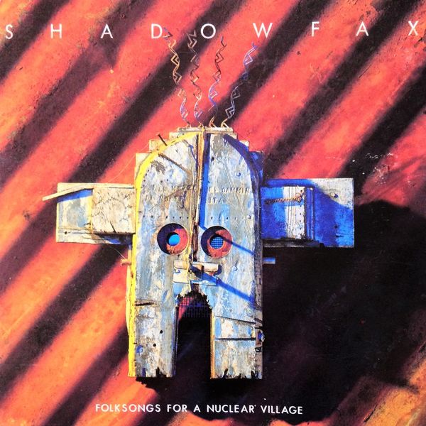 Shadowfax - Folksongs for a Nuclear Village Shadowfax - Folksongs for a Nuclear Village
