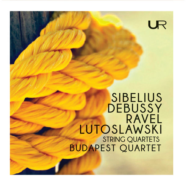 Budapest String Quartet - Sibelius, Debussy, Ravel & Lutosławski: String Quartets Budapest String Quartet - Sibelius, Debussy, Ravel & Lutosławski: String Quartets