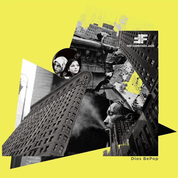 Fer Carranza Jazz - Dios Bepop Fer Carranza Jazz - Dios Bepop