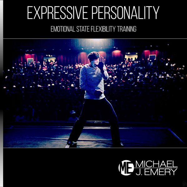 Michael J. Emery - Expressive Personality: Emotional State Flexibility Training Michael J. Emery - Expressive Personality: Emotional State Flexibility Training