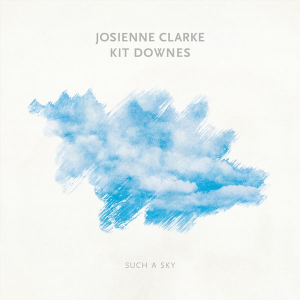 Josienne Clarke - Such a Sky Josienne Clarke - Such a Sky