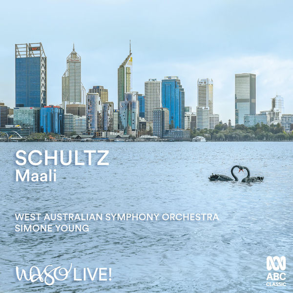 Simone Young|Andrew Schultz: Maali (Waso Live) (Live from Perth Concert Hall, Western Australia, 2017)