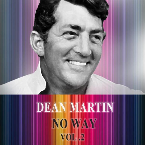 Dean Martin - No Way, Vol. 2 Dean Martin - No Way, Vol. 2