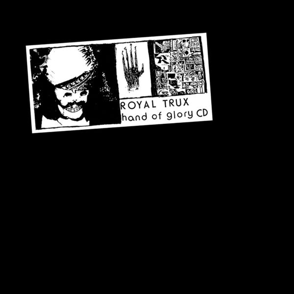 Royal Trux - Hand of Glory Royal Trux - Hand of Glory
