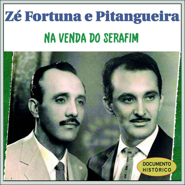 Ze Fortuna e Pitangueira - Na Venda do Serafim Ze Fortuna e Pitangueira - Na Venda do Serafim