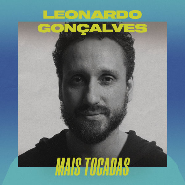 Album Leonardo Goncalves Mais Tocadas Leonardo Goncalves Qobuz Download And Streaming In High Quality leonardo goncalves mais tocadas