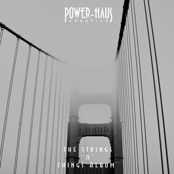 Power-Haus|The Strings 'n' Things Album Power-Haus|The Strings 'n' Things Album