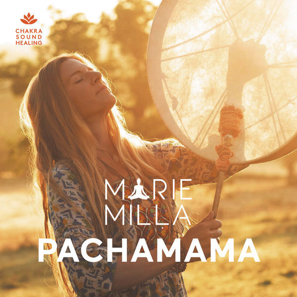 Marie Milla - Pachamama (Sonothérapie) Marie Milla - Pachamama (Sonothérapie)