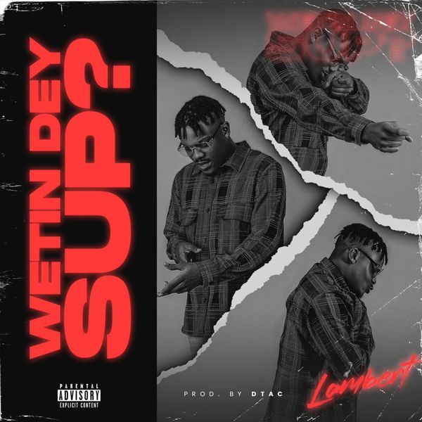 Lambert|Wetin Dey Sup Lambert|Wetin Dey Sup