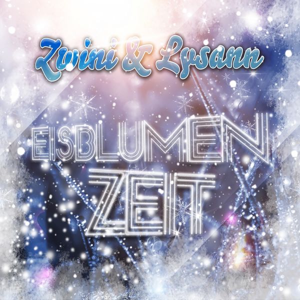 Zwini - Eisblumenzeit Zwini - Eisblumenzeit